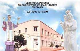 DOMINGO 7 DE OCTUBRE Centro de Exalumnos del Colegio Nuestra Señora del Huerto organiza el Encuentro anual de exalumnos primarios y secundarios 