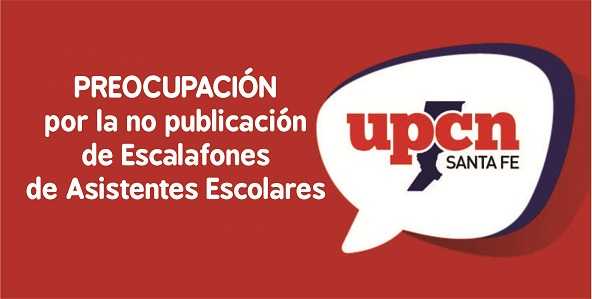 Creación de nuevas Escuelas: preocupación de UPCN ante la falta de publicación de Escalafones para Asistentes Escolares