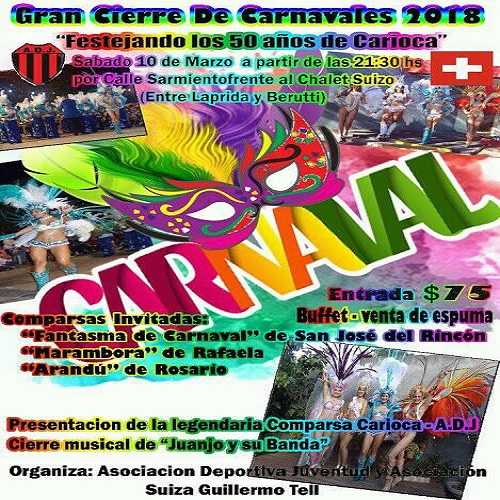 GRAN CIERRE DE CARNAVALES 2018 “Festejando los 50 años de Carioca” Sábado 10 de marzo de 2018 A partir de las 21.30 hs.Calle Sarmiento frente Chalet Suizo.