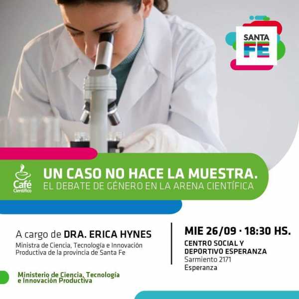 Ps Esperanza‏ Todas y todos invitados Café científico Miércoles 26 18:30 hs Centro social y deportivo con la ministra Erika Hynes