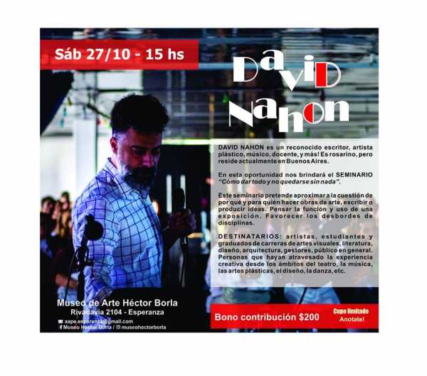  El Artista David Nahón dictará un seminario “Como dar todo y no quedarse sin nada”, el 27 de octubre del corriente en el Museo Hector Borla