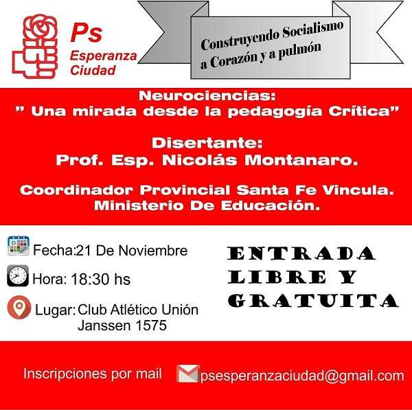 Neurociencias: Una mirada desde la pedagogía crítica. miércoles 21 de nov. 18:30 hs Lugar: Club Atlético Unión janssen 1575.