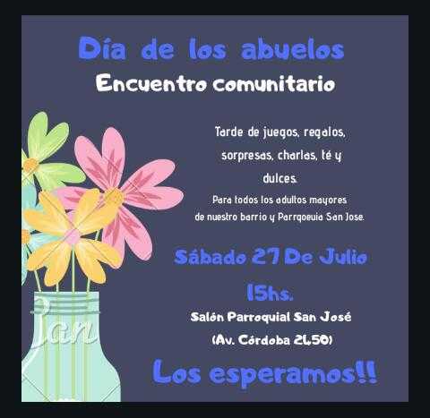 Sábado 27 de julio, a partir de las 15, en el salón Parroquial San José  de Av. Córdoba 2450.Celebración Dia del Abuelo