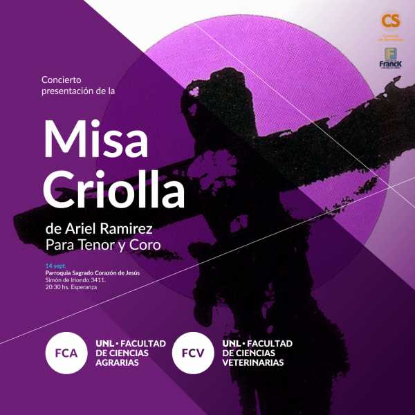 Sábado 14 de septiembre.Esperanza. Interpretarán La Misa Criolla de Ariel Ramírez junto a artistas invitados. 
