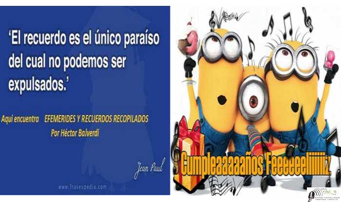 Esta a un click de ver los Cumpleaños , Efemerides y recuerdos disfrutelos.