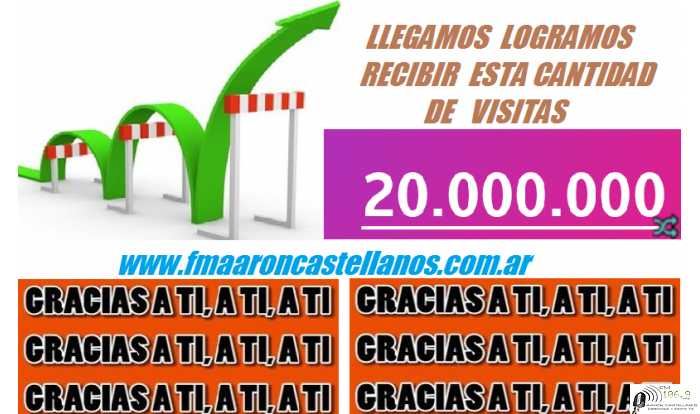 Llegamos a recibir 20.000.000 de visitas en pagina web  www.fmaaroncastellanos.com.ar   GRACIAS