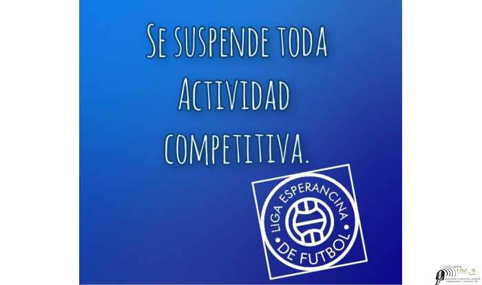23/04/2021 hasta el 02/05/2021 Fútbol Liga Esperancina de Fútbol anuncia suspensión de los partidos, comunicado de la Provincia