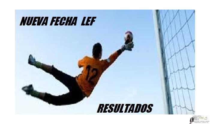 Aqui resultados Fecha 7 LEF 1° y 3ra Div Viernes 4 de Sept 2021