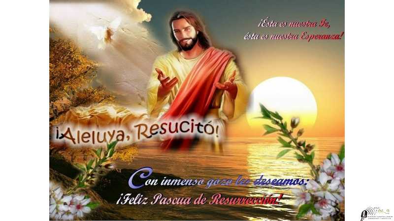 Felices Pascuas de resurrección les desea www.fmaaroncastellanos.com.ar