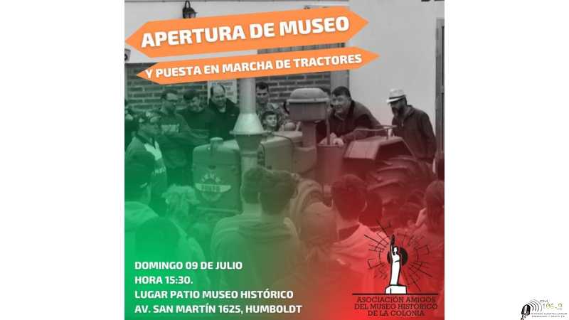 Museo Histórico de la Colonia Humboldt domingo 9 de julio puesta en marcha de tractores y concentración de motos antiguas y clásicas.
