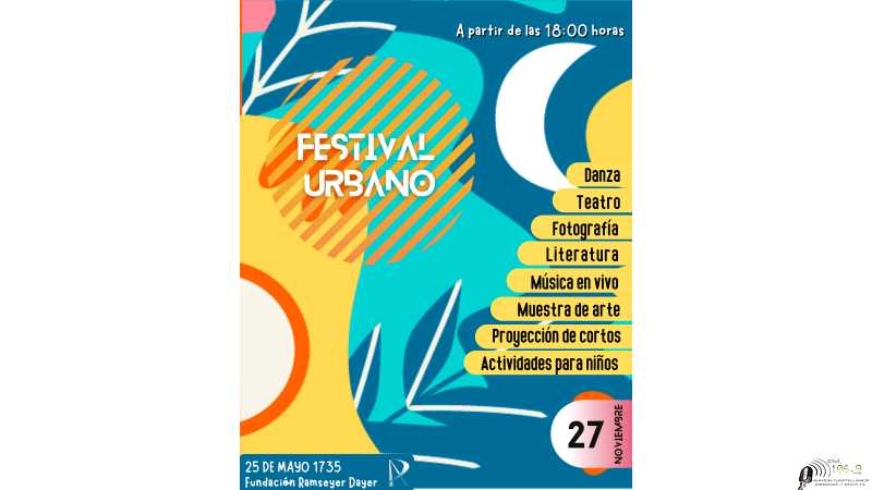 27 Noviembre Festival Urbano a partir de la hora 18 invita Fundación Ramseyer Dayer