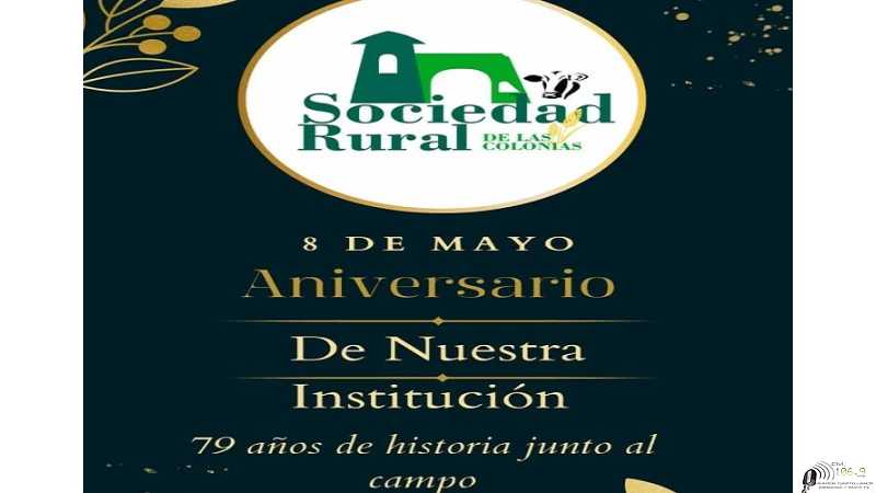 Hoy 8 de Mayo se conmemora el Aniversario N°79 de la Sociedad Rural de Las Colonias