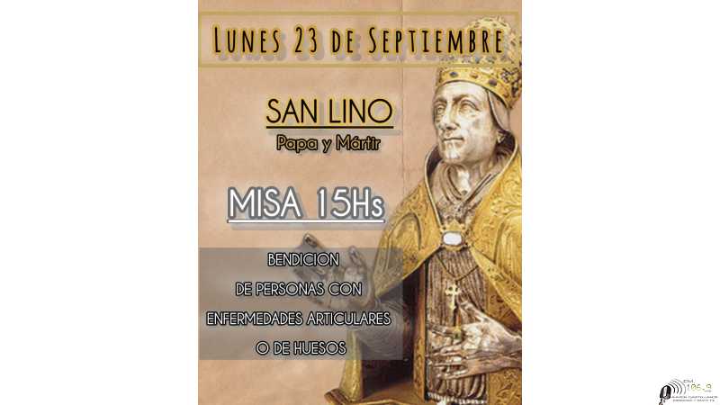 Lunes 23/09/2024 Fiesta patronal SAN LINO misa 15 hs