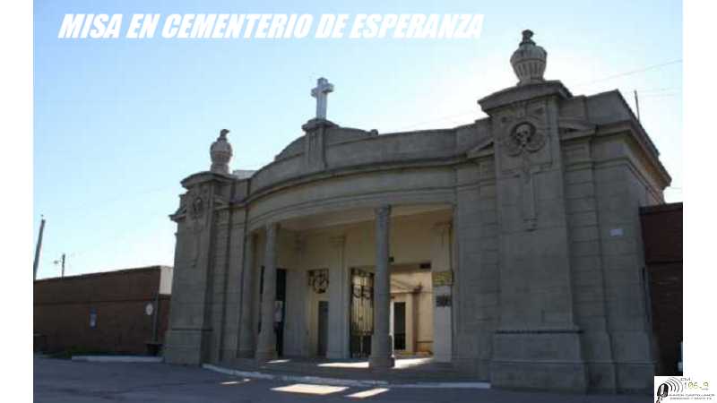 Sábado 9 de setiembre se celebra Misa en el Cementerio Municipal desde las 17 Hs