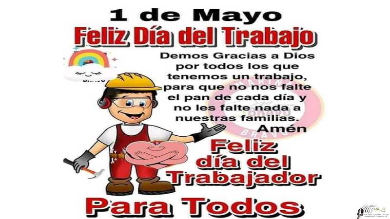 Felicidades a hombres y mujeres por el Dia del Trabajador