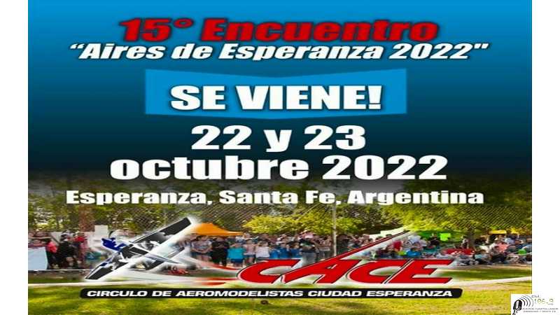 23 Y 24 octubre 15° encuentro de Aires de Esperanza 2022 organiza circulo de aeromodelismo
