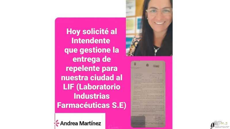 Andrea Martínez Hoy por nota solicité al Intendente que gestione la entrega de repelente para la ciudad.