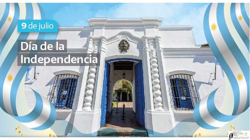 9 de Julio FELIZ DIA DE LA INDEPENDENCIA