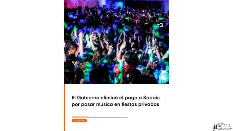 El Gobierno elimino el pago de Sadaic por pasar musica en eventos