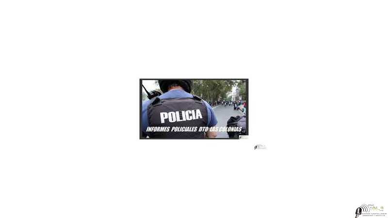 Policiales informes del Dto Las Colonias 9-5-2024
